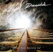 Dreamtide : What You Believe in